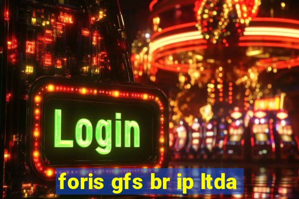 foris gfs br ip ltda